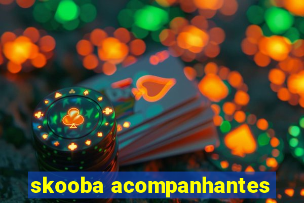 skooba acompanhantes